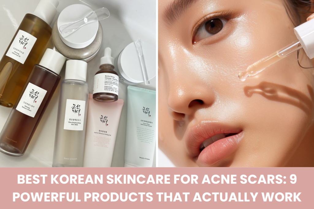 Best Korean Skincare for Acne Scars featuring Korean serums, sunscreen, and essence products